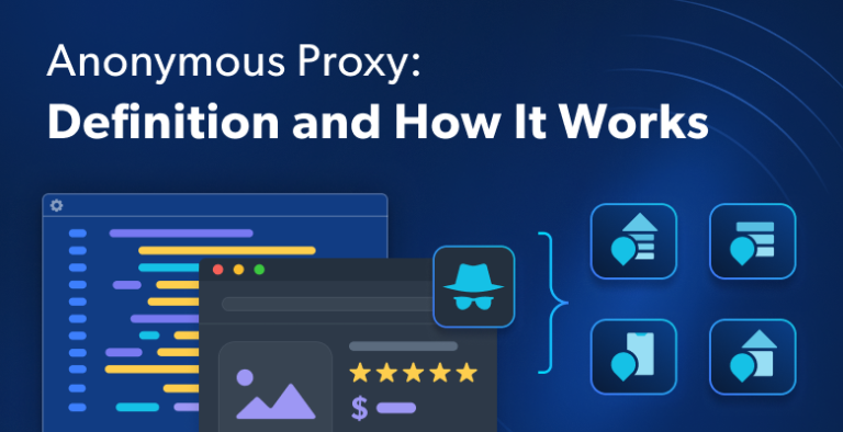 Anonymous Proxy: Definition And How It Works - Bright Data